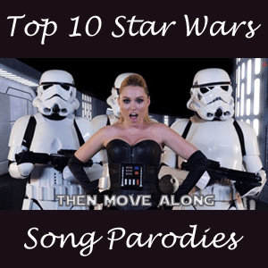Star Wars Top 10 Song Parodies