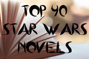 John’s top 40 ‘Star Wars’ books: The top 10