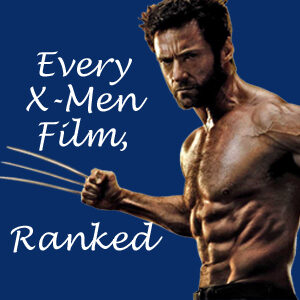 X-Men films ranked