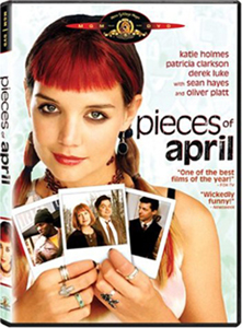 Pieces of April' (2003) a harsh, sweet tear-jerker