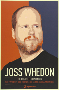 Joss Whedon The Complete Companion