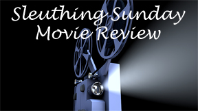 Sleuthing Sunday Movie Review
