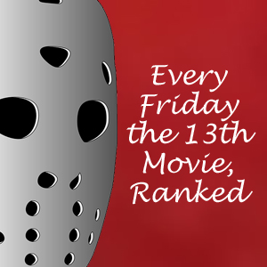 Friday the 13th rankings