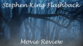 Stephen King Movie Review