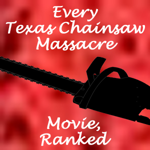 Texas Chainsaw Massacre rankings