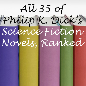 PKD SF novels ranked